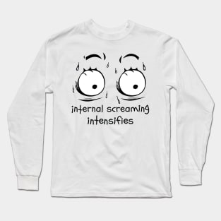 Internal Screaming Intensifies Dank Meme Face Sweat Long Sleeve T-Shirt